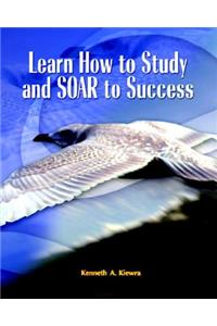 Learn How to Study and Soar to Success