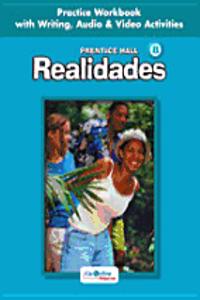 Prentice Hall Spanish: Realidades Practice Workbook/Writing Level B 2005c