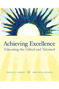 Achieving Excellence: Educating the Gifted and Talented