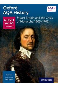 Oxford AQA History for A Level: Stuart Britain and the Crisis of Monarchy 1603-1702