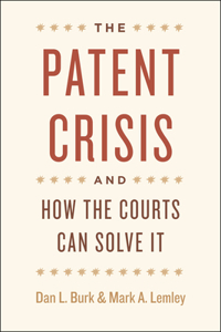 Patent Crisis and How the Courts Can Solve It