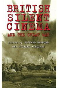 British Silent Cinema and the Great War