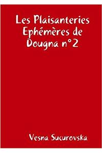 Les Plaisanteries Ephemeres de Dougna N2