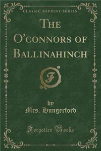 The O'Connors of Ballinahinch (Classic Reprint)