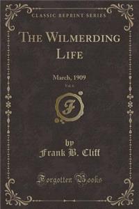 The Wilmerding Life, Vol. 6