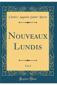 Nouveaux Lundis, Vol. 8 (Classic Reprint)