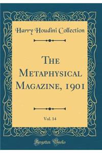 The Metaphysical Magazine, 1901, Vol. 14 (Classic Reprint)