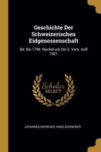 Geschichte Der Schweizerischen Eidgenossenschaft