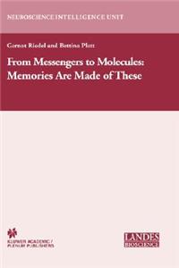 From Messengers to Molecules: Memories Are Made of These