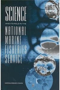 Science and Its Role in the National Marine Fisheries Service