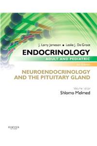 Endocrinology Adult and Pediatric: Neuroendocrinology and the Pituitary Gland