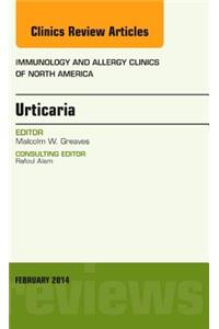 Urticaria, an Issue of Immunology and Allergy Clinics