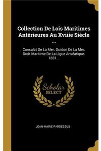 Collection De Lois Maritimes Antérieures Au Xviiie Siècle ...