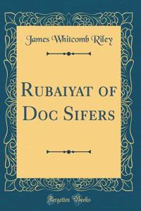 Rubaiyat of Doc Sifers (Classic Reprint)