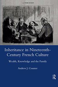 Inheritance in Nineteenth-Century French Culture