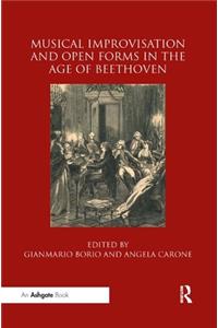 Musical Improvisation and Open Forms in the Age of Beethoven