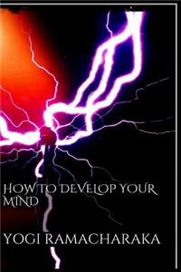 How to Develop Your Mind