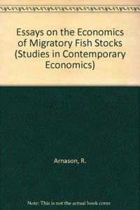 Essays on the Economics of Migratory Fish Stocks (Studies in Contemporary Economics)