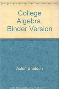 College Algebra, Binder Version