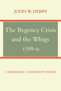 Regency Crisis and the Whigs 1788-9