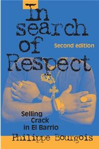 In Search of Respect: Selling Crack in El Barrio: 10 (Structural Analysis in the Social Sciences)