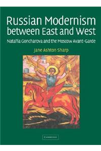 Russian Modernism between East and West