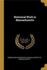 Historical Work in Massachusetts