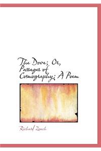 The Dove; Or, Passages of Cosmography