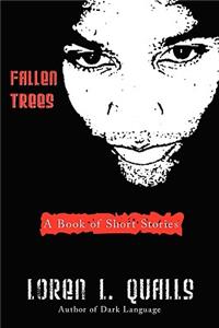 Fallen Trees: A Book of Short Stories