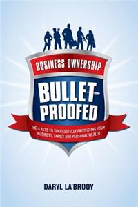 Business Ownership Bulletproofed