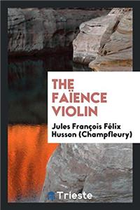 The Faï¿½ence Violin