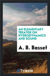 An Elementary Treatise on Hydrodynamics and Sound