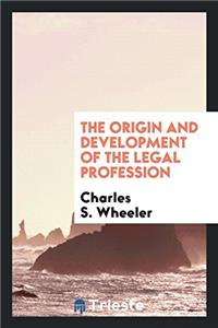 The Origin and Development of the Legal Profession