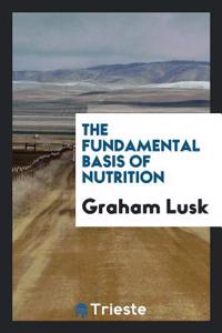 The Fundamental Basis of Nutrition