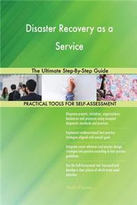 Disaster Recovery as a Service The Ultimate Step-By-Step Guide
