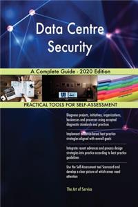 Data Centre Security A Complete Guide - 2020 Edition