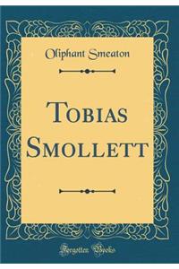 Tobias Smollett (Classic Reprint)