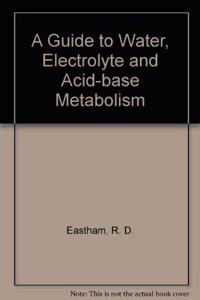 A Guide to Water, Electrolyte and Acid-base Metabolism