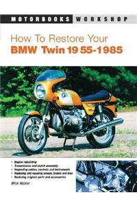 How to Restore Your BMW Twin, 1955-1985