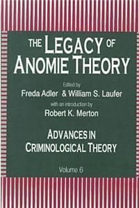 Legacy of Anomie Theory: Advances in Criminological Theory