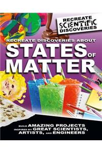 Recreate Discoveries about States of Matter