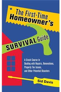 The First-Time Homeowner's Survival Guide