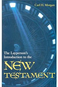 The Layperson's Introduction to the New Testament