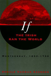 If the Irish Ran the World: Montserrat, 1630-1730