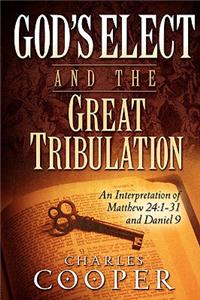 God's Elect and the Great Tribulation