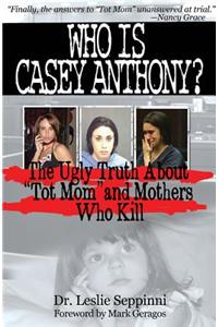 Who Is Casey Anthony?