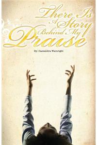 There Is a Story Behind My Praise