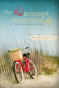 Repurposed and Upcycled Life