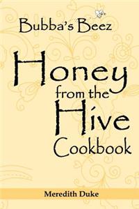Bubba's Beez Honey from the Hive Cookbook