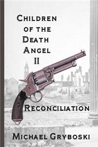 Children of the Death Angel II: Reconciliation